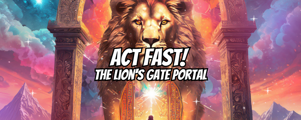 Unleashing the Power of the Lions Gate Portal 2024